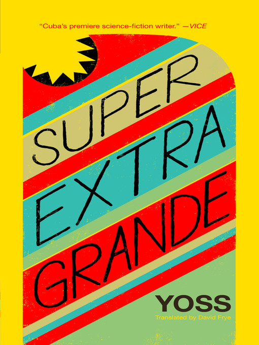 Title details for Super Extra Grande by Yoss - Available